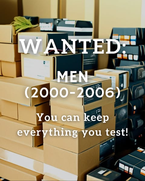 We need: Testers (Men) in the US. You can keep what you get!